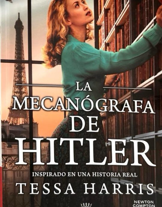 LA MECANÓGRAFA DE HITLER:-TESSA HARRIS 9788410080898 NEWTON COMPTON EDITORES 2024 (USADO)