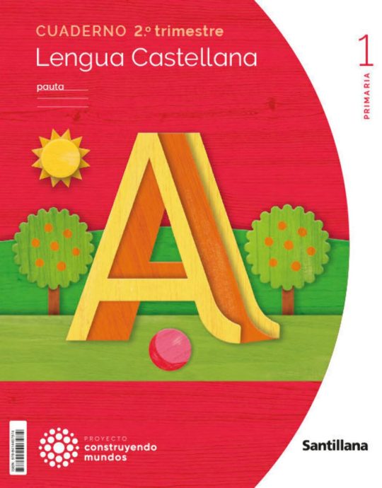 1º PRIMARIA LENGUA CASTELLANA CUADERNO N.º 02 PAUTA 2º PRIMER TRIMESTRE PROYECTO CONSTRUYENDO MUNDOS 9788414407974 SANTILLANA 2023 (NUEVO)