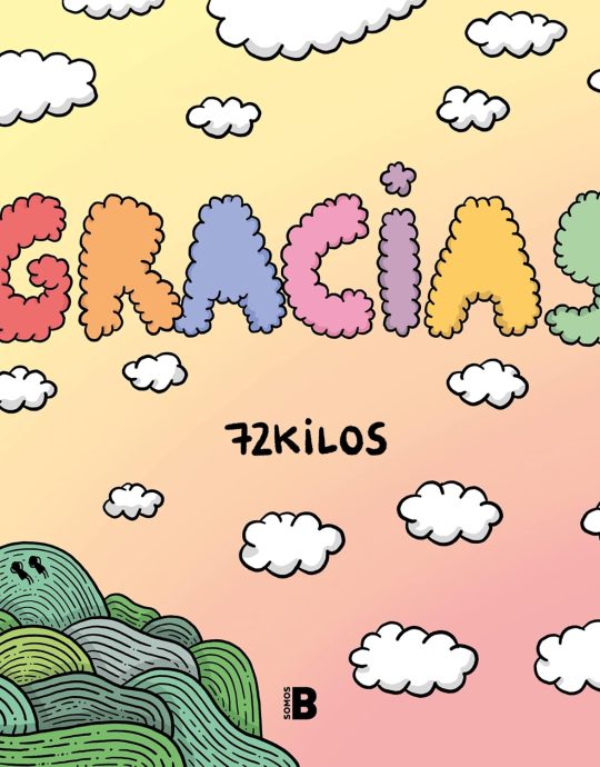GRACIAS-72 KILOS-COLECCIÓN SOMOS B 9788418051708 EDICIONES B 2016 (NUEVO)