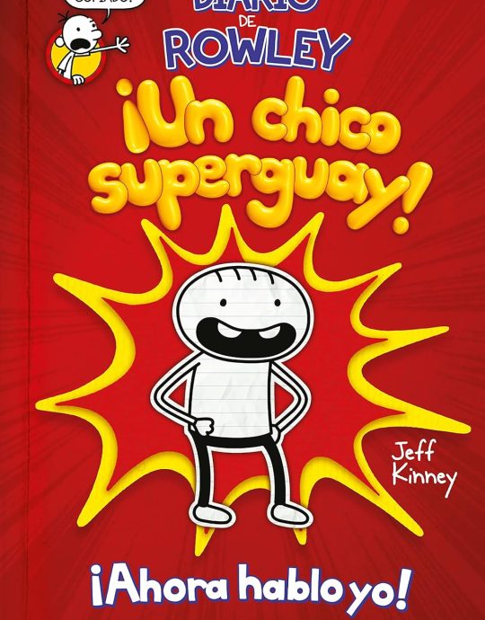 DIARIO DE ROWLEY:-UN CHICO SUPERGUAY N.º 01: -UNA HISTORIA DE DIARIO DE GREG-JEFF KINNEY 9788427218079 MOLINO 2019 (USADO)
