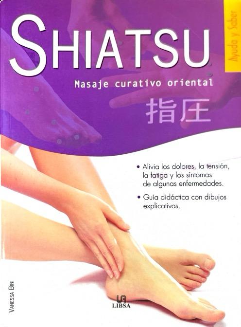 SHIATSU: MASAJE CURATIVO ORIENTAL:-VANESSA BINI 9788466207676 LIBSA 2003 (USADO)