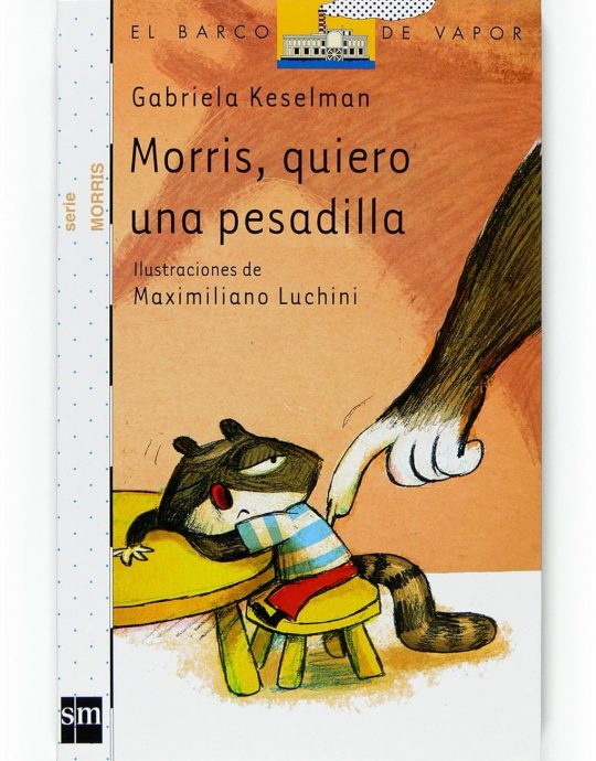 MORRIS, QUIERO UNA PESADILLA N.º 01: GABRIELA KESELMAN 9788467527445 EDICIONES SM 2008 (USADO)