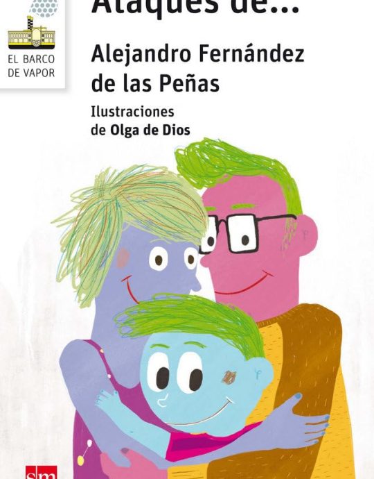 ATAQUES DE...-SERIE BLANCA N.º 143:- ALEJANDRO FERNÁNDEZ DE LAS PEÑAS 9788467582574 SM 2015 (USADO)