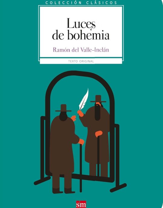 LUCES DE BOHEMIA:-TEXTO ORIGINAL-COLECCIÓN CLÁSICOS:-RAMON MARIA DEL VALLE 9788467592078 SM 2017 (USADO)