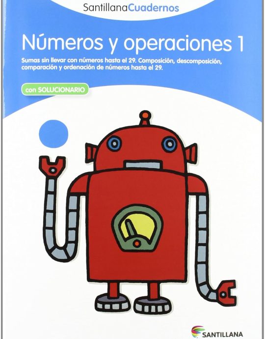 CUADERNO DE NÚMEROS Y OPERACIONES 1 -SUMAS SIN LLEVAR CON NÚMEROS HASTA EL 29.COMPOSICIÓN 9788468012278 SANTILLANA 2012 (NUEVO)