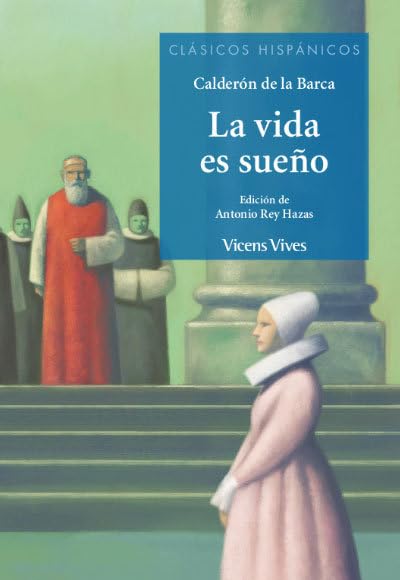 LA VIDA ES SUEÑO:-CLÁSICOS HISPÁNICOS N.º 18:- PEDRO CALDERON DE LA BARCA 9788468270715 VICENS-VIVES 2019 (USADO)