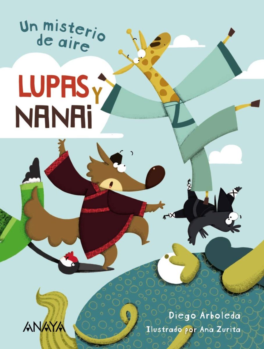 LUPAS Y NANAI. UN MISTERIO DE AIRE:-DIEGO ARBOLEDA-ANA ZURITA 9788469865804 ANAYA INFANTIL Y JUVENIL 2020 (USADO)