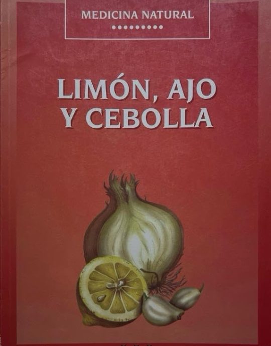 MEDICINA NATURAL:- LIMON, AJO Y CEBOLLA:-APOLO CAPO 9788476302422 LIBSA 1994 (USADO)