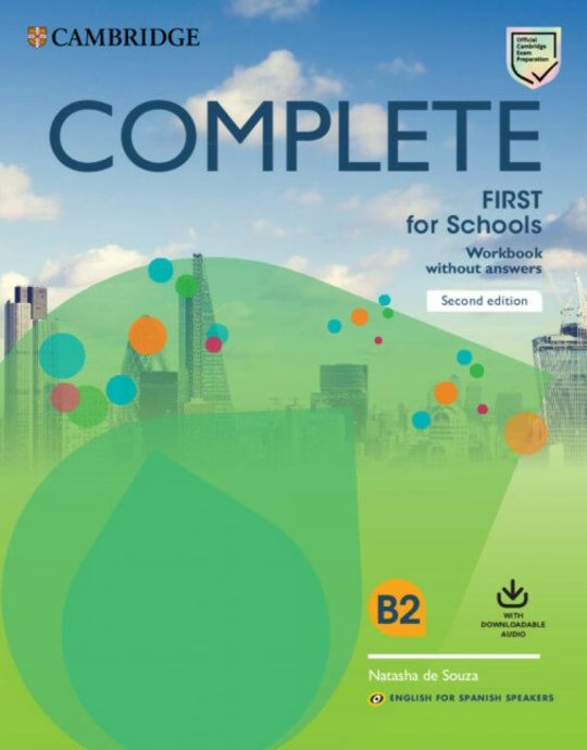 COMPLETE FIRST FOR SCHOOLS FOR SPANISH SPEAKERS 2ª ED.WORKBOOK WITHOUT ANSWERS 9788490362129 CAMBRIDGE 2022 (USADO)