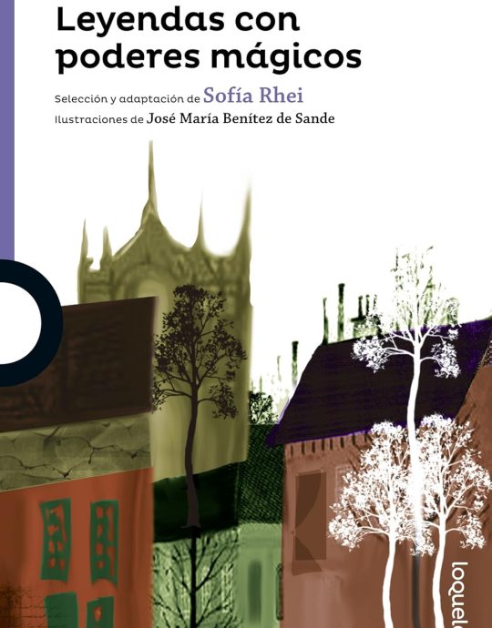 LEYENDAS CON PODERES MAGICOS:-SERIE MORADA:-SOFIA RHEI 9788491220213 SANTILLANA LOQUELEO 2016 (USADO)