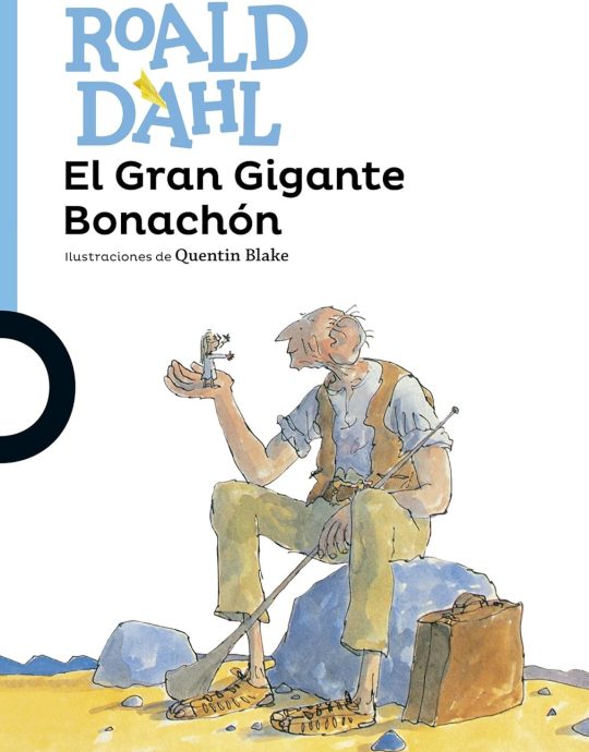EL GRAN GIGANTE BONACHÓN:-SERIE AZUL LOQUELEO:-ROALD DAHL 9788491221319 SANTILLANA 2016 (NUEVO)
