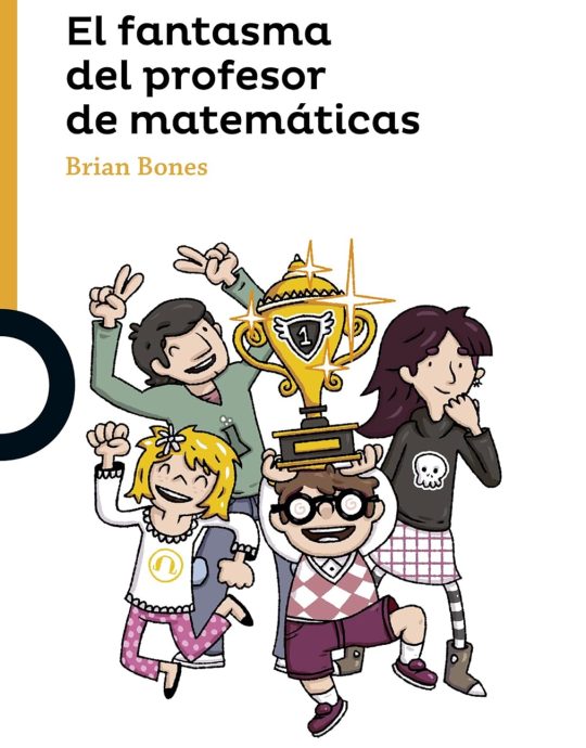 EL FANTASMA DEL PROFESOR DE MATEMÁTICAS-EL CLUB DE LOS EMPOLLONES:-LOQUELEO SERIE NARANJA:-BRIAN BONES 9788491221470 SANTILLANA 2016 (USADO)