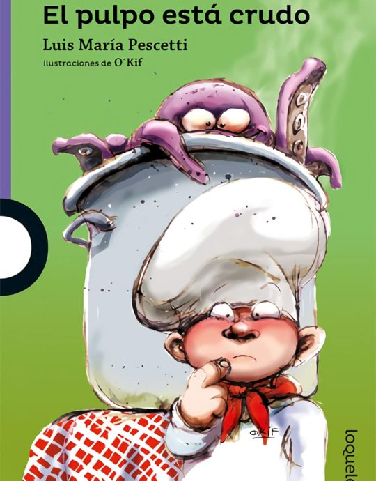 EL PULPO ESTÁ CRUDO-SANTILLANA SERIE MORADA:-LUIS MARIA PESCETTI 9788491222057 SANTILLANA LOQUELEO 2017 (USADO)