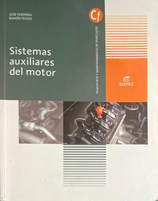 SISTEMAS AUXILIARES DEL MOTOR-GRADO MEDIO ELECTROMECÁNICA DE VEHÍCULOS AUTOMÓVILES 9788491610687 EDITEX 2018 (USADO)