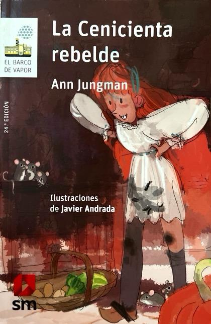 LA CENICIENTA REBELDE:-EL BARCO DE VAPOR SERIE BLANCA:-N.º 53:-ANN JUNGMAN 9788491825289 SM 2019 (USADO)