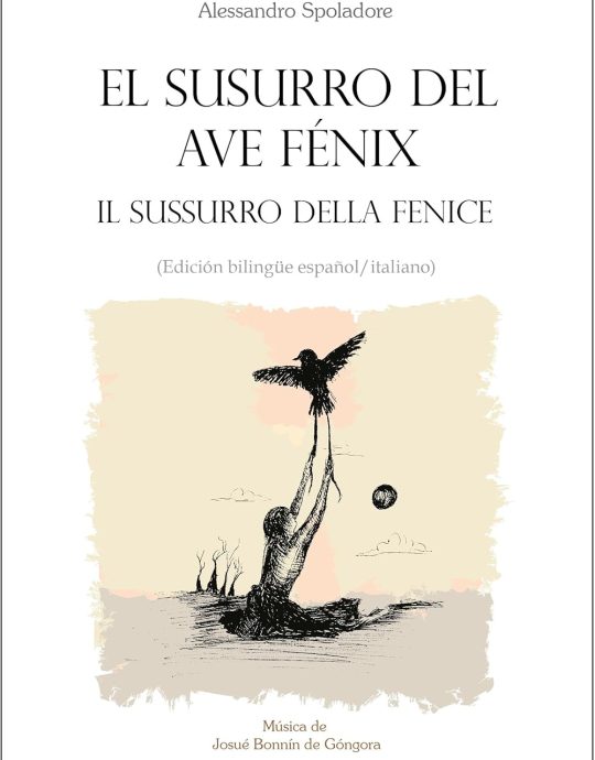 EL SUSURRO DEL AVE FÉNIX-IL SUSSURRO DELLA FENICE:-ALESSANDRO SPOLADORE 9788494373077 ESPAÑOL/ITALIANO SAPERE AUDE 2015 (USADO)