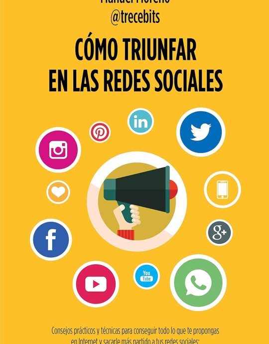 COMO TRIUNFAR EN LAS REDES SOCIALES:-MANUEL MORENO MOLINA 9788498753868 GESTIÓN 2000-2015 (USADO)