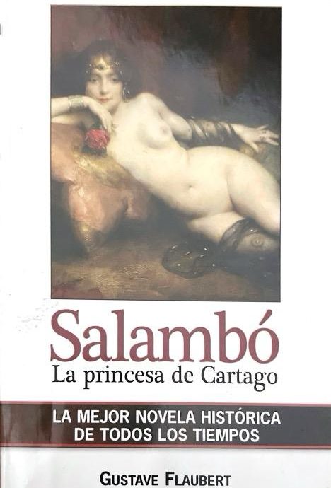 SALAMBÓ, LA PRINCESA DE CARTAGO:-GUSTAVE FLAUBERT 9789200441134 COMUNICACION Y PUBLICACIONES 2006 (USADO-NO INCLUYE REVISTA)