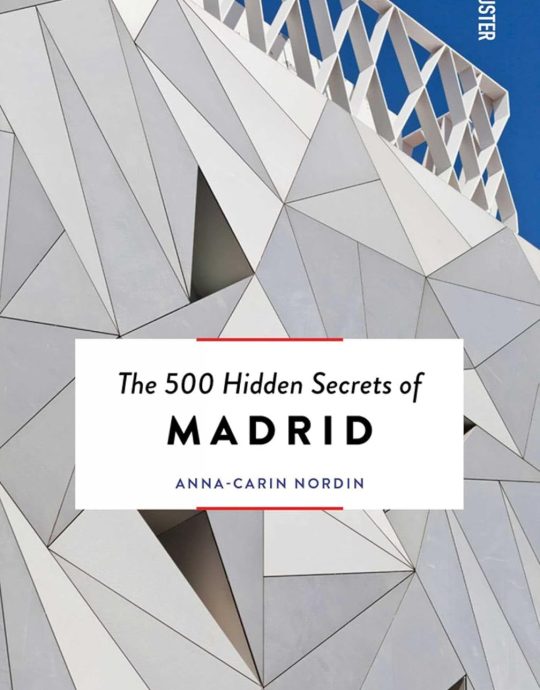 THE 500 HIDDEN SECRETS OF MADRID:-ANNA-CARIN NORDIN 9789460583285 LUSTER PUBLISHING 2023 (USADO)