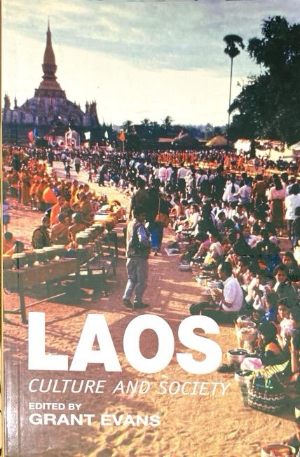LAOS:-CULTURE AND SOCIETY:-GRANT EVANS 9789748709048 UNIVERSITY OF WASHINGTON PRESS 1999 (USADO)