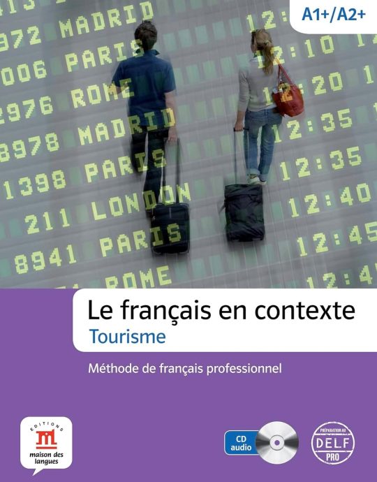 LE FRANÇAIS EN CONTEXTE TOURISME MÉTHODE DE FRANÇAIS PROFESSIONNEL 9788415640226 DIFUSION CENTRO DE INVESTIGACION Y PUBLICACIONES DE IDIOMAS 2014 (USADO)