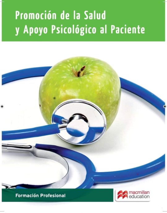 PROMOCIÓN DE LA SALUD Y APOYO PSICOLÓGICO AL PACIENTE-GRADO MEDIO 9788416092352 MACMILLAN 2015 (USADO)