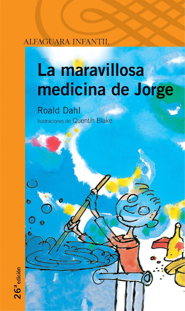 LA MARAVILLOSA MEDICINA DE JORGE:-SERIE NARANJA:-ROALD DAHL 9788420464886 ALFAGUARA 2002 (USADO)