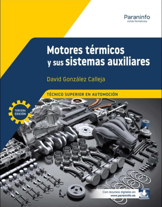 MOTORES TÉRMICOS Y SUS SISTEMAS AUXILIARES (3ª EDICIÓN) 9788428367516 PARANINFO 2025 (NUEVO)
