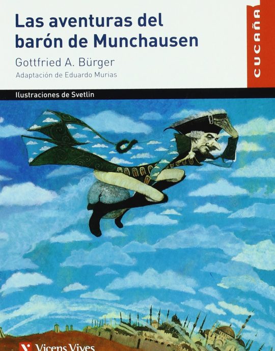 LAS AVENTURAS DEL BARON DE MUNCHAUSEN-CUCAÑA N.º 32 :-RUDOLPH ERICH RASPE 9788431681388 VICENS-VIVES 2015 (USADO)