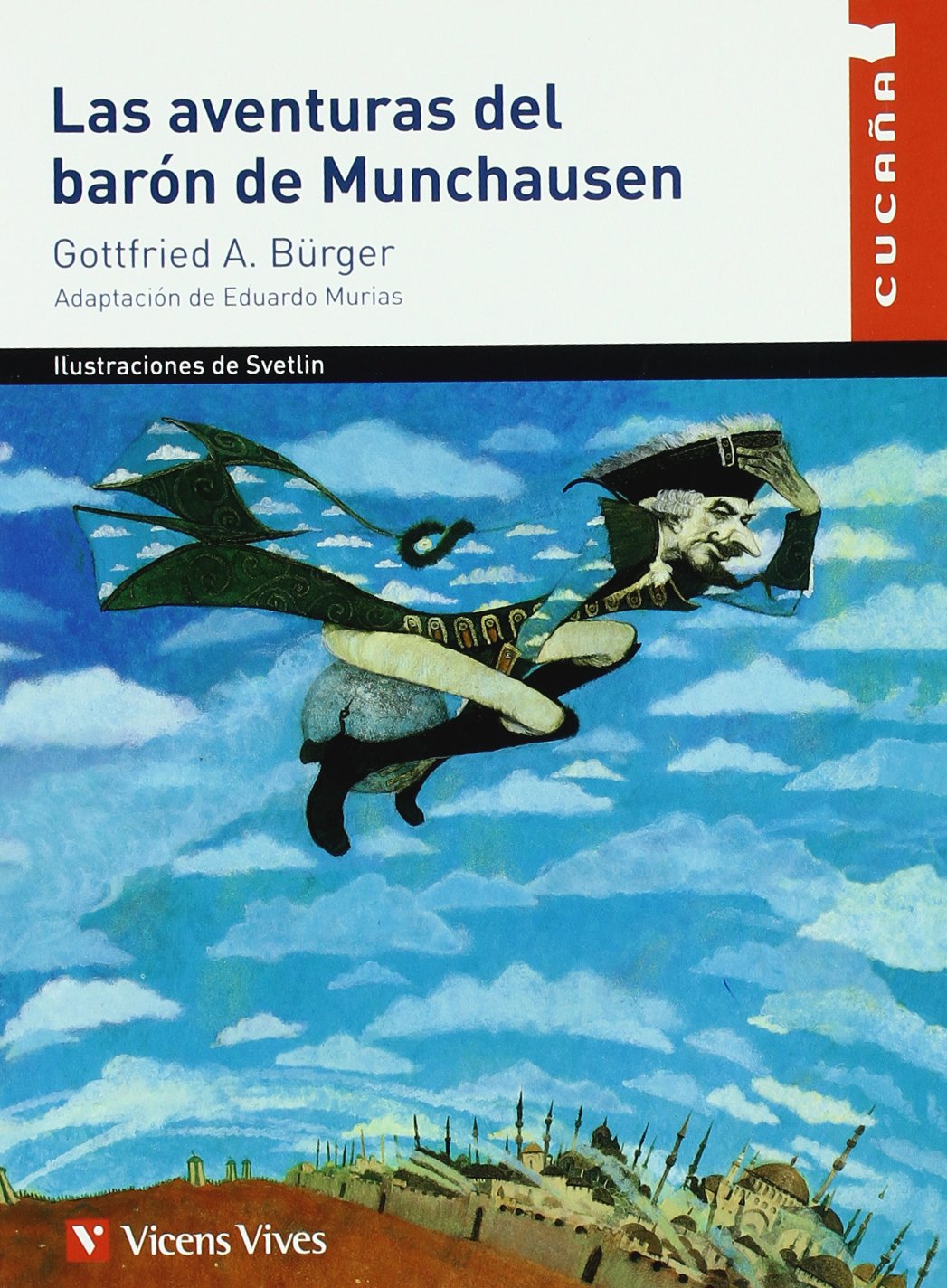 LAS AVENTURAS DEL BARON DE MUNCHAUSEN-CUCAÑA N.º 32 :-RUDOLPH ERICH RASPE 9788431681388 VICENS-VIVES 2015 (USADO)