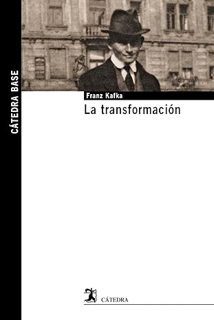 LA TRANSFORMACIÓN:-CATEDRA BASE N.º 39 :-FRANZ KAFKA 9788437631172 CATEDRA 2013 (USADO)