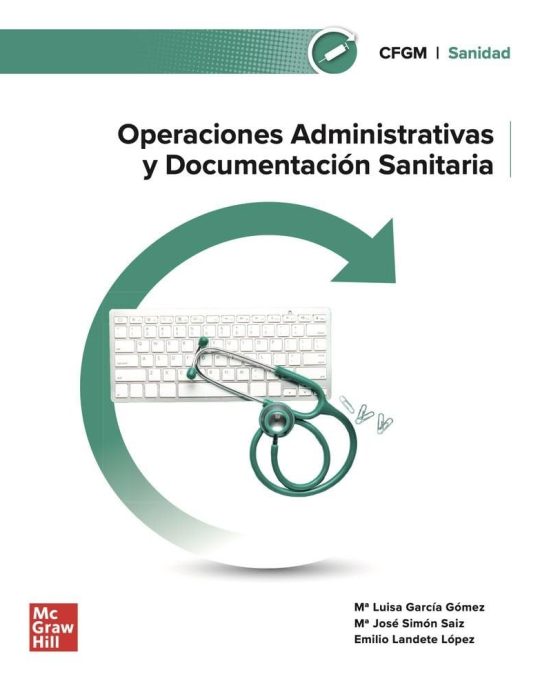 OPERACIONES ADMINISTRATIVAS Y DOCUMENTACIÓN SANITARIA 9788448641948 GRADO MEDIO MCGRAW-HILL 2024 (USADO)