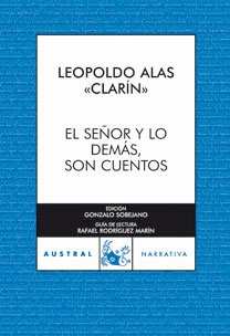 EL SEÑOR Y LO DEMÁS, SON CUENTOS-AUSTRAL EDUCACIÓN N.º 43:-LEOPOLDO ALAS CLARÍN 9788467031089 ESPASA-AUSTRAL 1998 (USADO)