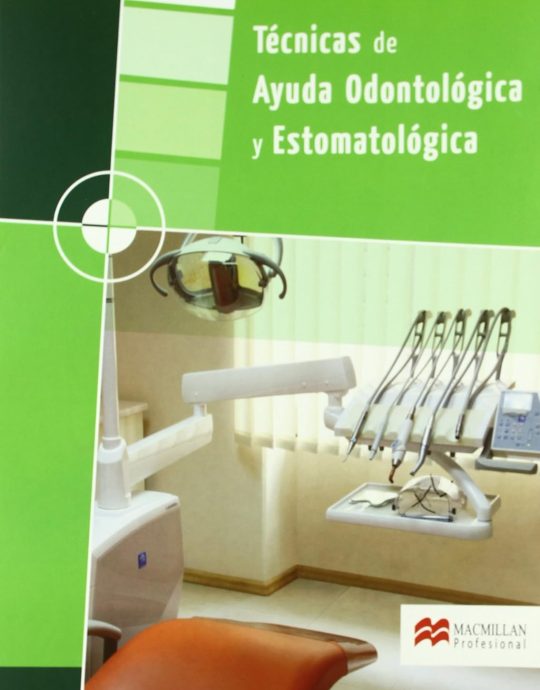 TÉCNICAS DE AYUDA ODONTOLÓGICA Y ESTOMATOLÓGICA-GRADO MEDIO 9788479421670 MACMILLAN 2008 (USADO)