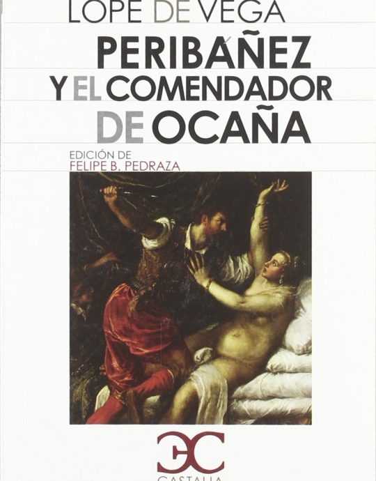 PERIBAÑEZ Y EL COMENDADOR DE OCAÑA-CASTALIA PRISMA N.º 09:-FELIX LOPE DE VEGA Y CARPIO 9788497404488 CASTALIA 2012 (USADO)