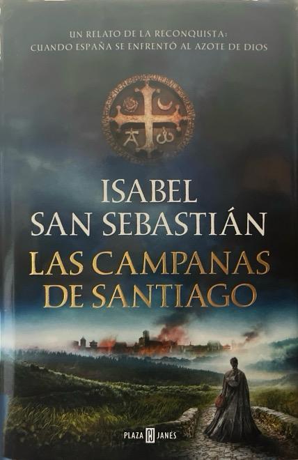 LAS CAMPANAS DE SANTIAGO:-ISABEL SAN SEBASTIÁN 9788401023200 PLAZA & JANES 2020 (USADO)