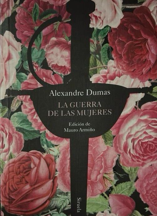 LA GUERRA DE LAS MUJERES:-ALEXANDRE DUMAS 9788419942944 SIRUELA 2024( (USADO)