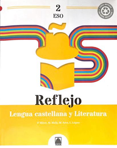 2º ESO LENGUA CASTELLANA Y LITERATURA PROYECTO REFLEJO 9788430773473 TEIDE 2023 (NUEVO)