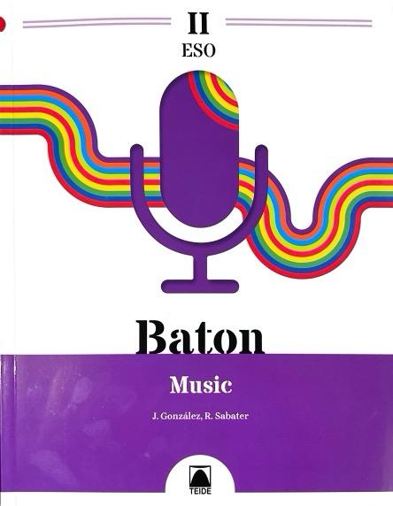 3º/4º ESO MUSIC PROYECTO BATON II :-JULIÁN GONZÁLEZ-ROSER SABATER  9788430774784 TEIDE 2022 (NUEVO)