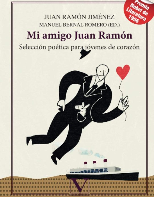 MI AMIGO JUAN RAMÓN: SELECCIÓN POÉTICA PARA JÓVENES DE CORAZÓN:-JUAN RAMÓN JIMÉNEZ 9788490746394 VERBUM 2018 (USADO)