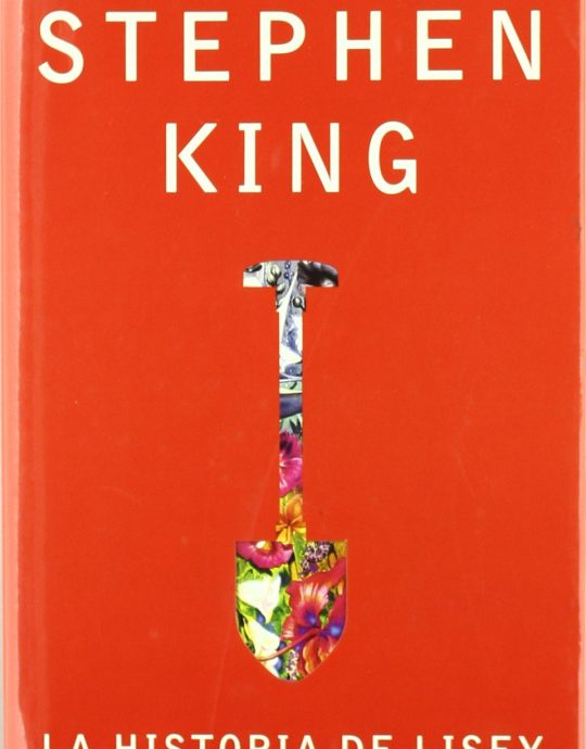 LA HISTORIA DE LISEY:-STEPHEN KING 9788401336218 PLAZA & JANES 2007 (USADO)