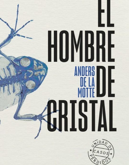 EL HOMBRE DE CRISTAL-UNIDAD DE CASOS PERDIDOS N.º 02 :- ANDERS DE LA MOTTE 9788408298816 PLANETA 2025 (NUEVO)