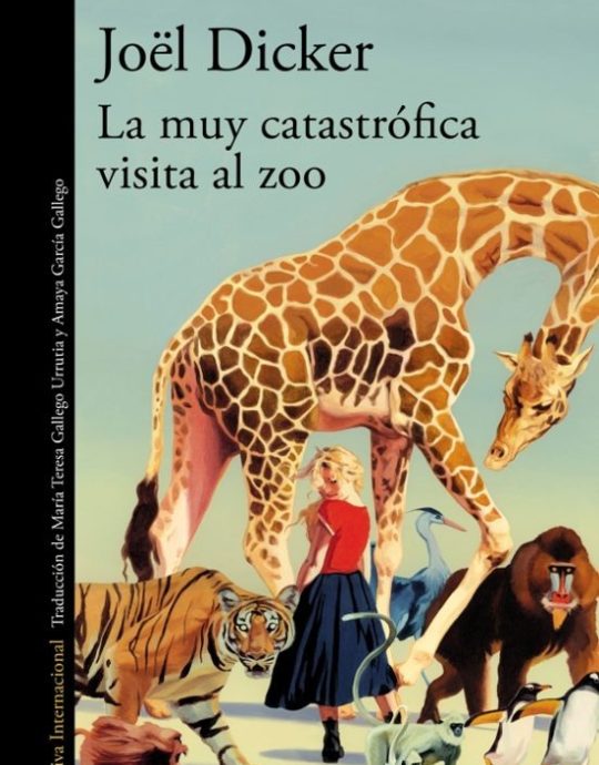 LA MUY CATASTRÓFICA VISITA AL ZOO:-JOËL DICKER 9788410496002 ALFAGUARA 2025 (NUEVO)
