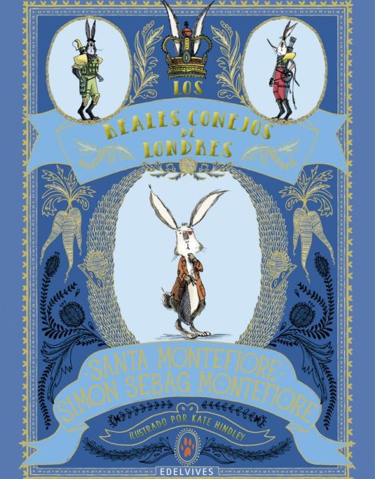 LOS REALES CONEJOS DE LONDRES N.º 01 :-SANTA MONTEFIORE:-SIMON MONTEFIORE 9788414017111 EDELVIVES 2019 (USADO)