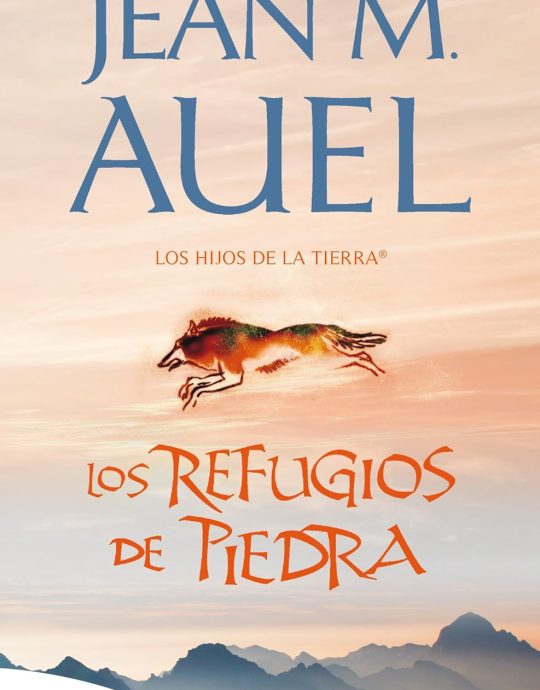 LOS REFUGIOS DE PIEDRA-LOS HIJOS DE LA TIERRA N.º 05:-JEAN M. AUEL 9788415140245 MAEVA-EMBOLSILLO 2011 (USADO)