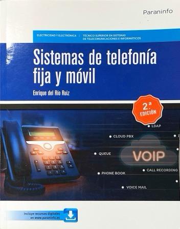 SISTEMAS DE TELEFONÍA FIJA Y MÓVIL-ELECTRICIDAD Y ELECTRÓNICA 9788428359153 PARANINFO 2023 (USADO)