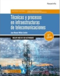 TÉCNICAS Y PROCESOS EN INFRAESTRUCTURAS DE TELECOMUNICACIONES 9788428366052 PARANINFO 2024 (USADO)
