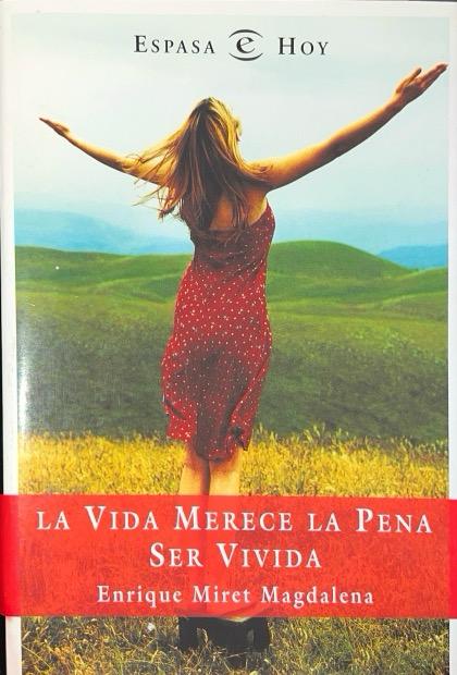 LA VIDA MERECE LA PENA SER VIVIDA:-ENRIQUE MIRET MAGDALENA 9788467014143 ESPASA LIBROS 2004 (USADO)
