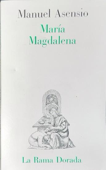 MARIA MAGDALENA-LA RAMA DORADA:-MANUEL ASENSIO 9788485381258 HELIODORO 1984  (USADO)