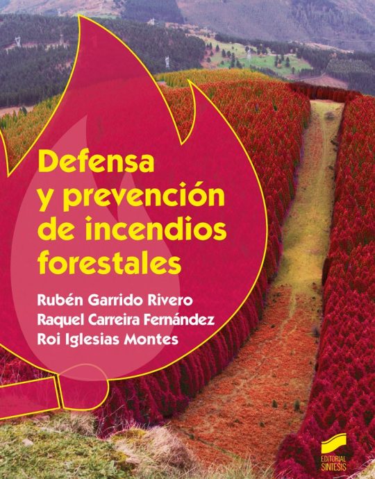 DEFENSA Y PREVENCIÓN DE INCENDIOS FORESTALES:-RUBÉN GARRIDO RIVERO 9788490773062 SINTESIS 2016 (NUEVO)